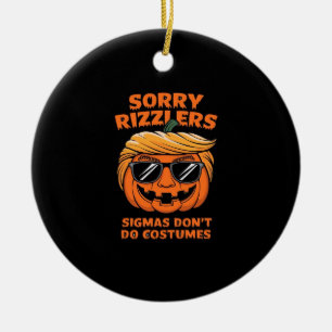 Rizzlers, Sigmas Don’t Do Costumes - Trumpkin Sigm Ceramic Ornament