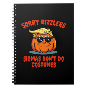 Rizzlers, Sigmas Don’t Do Costumes - Trumpkin Sigm Notebook