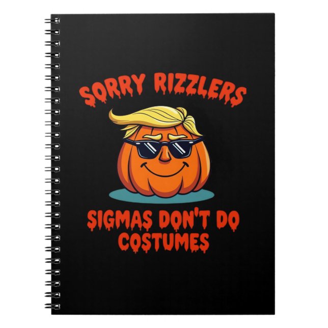Rizzlers, Sigmas Don’t Do Costumes - Trumpkin Sigm Notebook (Front)