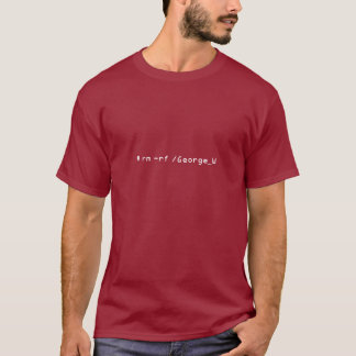 # rm -rf /George_W - Customized - Customized T-Shirt
