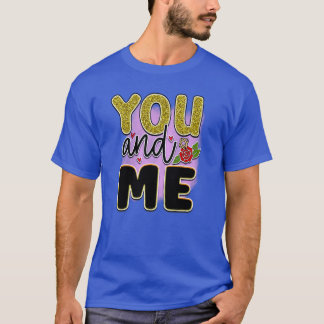 Rms011610 you and me T-Shirt