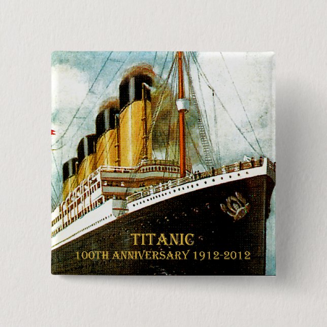 RMS Titanic 100th Anniversary 2 Inch Square Button (Front)