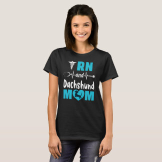 RN and Dachshund Mom T-Shirt