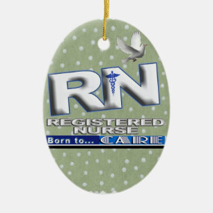 RN - BORN TO CARE MOTTO - REGISTERED NURSE CERAMIC ORNAMENT