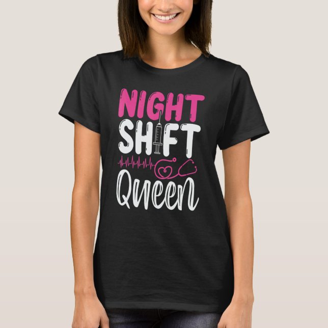 RN CNA Nurse Appreciation Night Shift Queeen Nursi T-Shirt (Front)