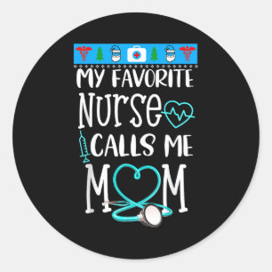 Rn Gift My Favorite Nurse Calls Me Mom Quote Teal  Classic Round Sticker