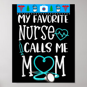 Rn Gift My Favorite Nurse Calls Me Mom Quote Teal  Poster