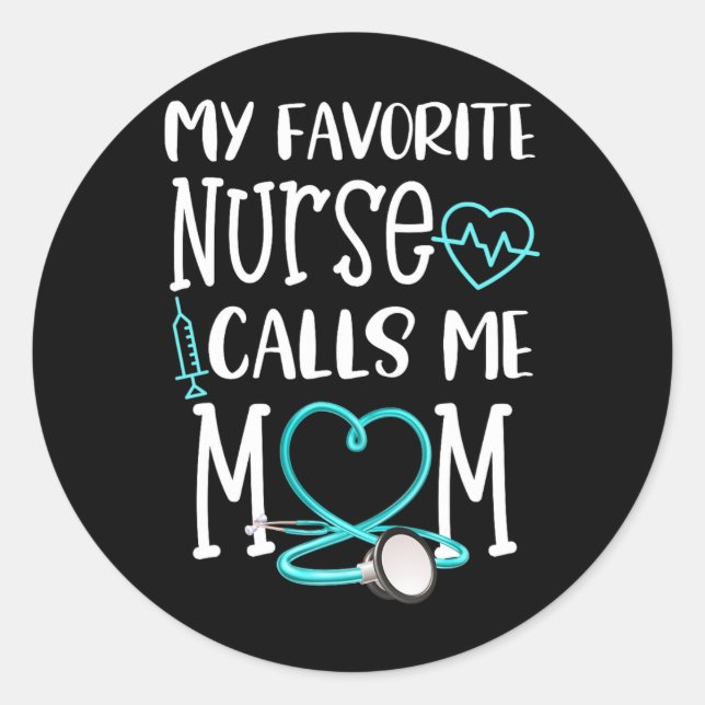Rn Gift My Favourite Nurse Calls Me Mom Quote Teal Classic Round Sticker (Front)