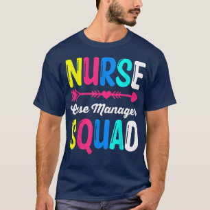 RN LPN Nursing Squad Nurse Case Manager Squad T T-Shirt
