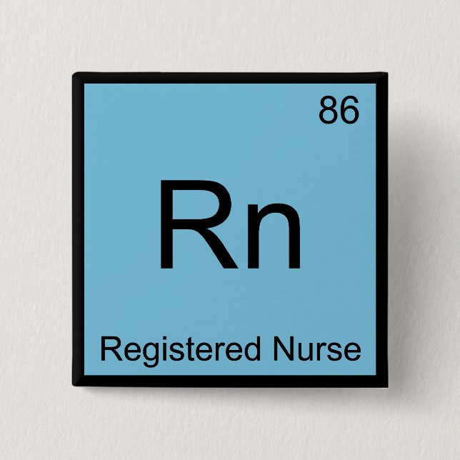 Rn - Registered Nurse Chemistry Element Symbol Tee 2 Inch Square Button (Front)