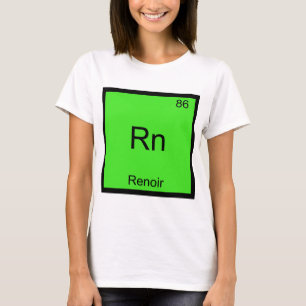 Rn - Renoir Funny Chemistry Element Symbol T-shirt