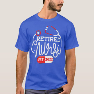 RN Retirement 2022 Retired Nurse Mom Or Nurse Gran T-Shirt