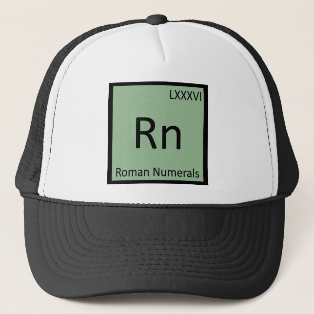 Rn - Roman Numerals Chemistry Periodic Table Trucker Hat (Front)
