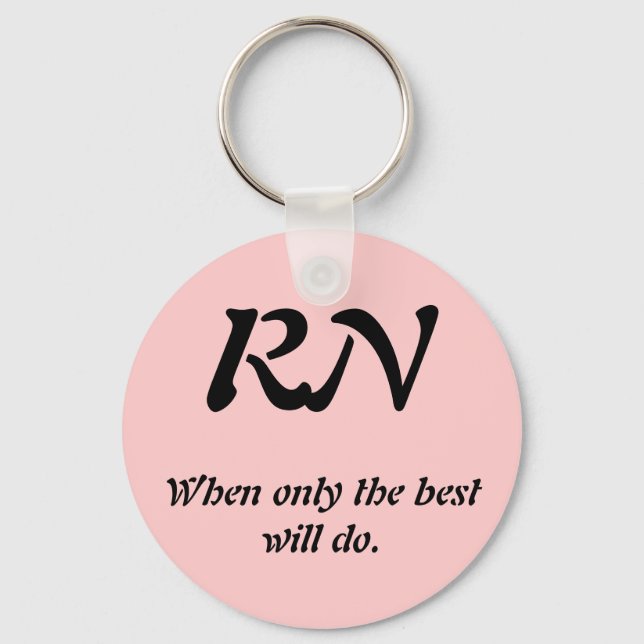 RN, When only the best will do. Keychain (Front)