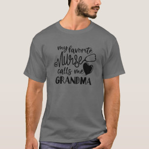 RN's Grandmother Nana My Favourite Nurse Calls Me T-Shirt