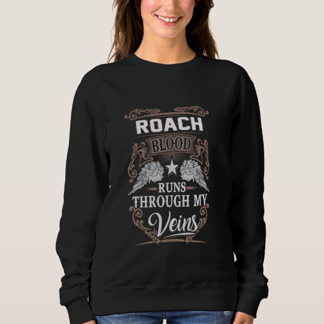 Roach Blood Runs Through My Veins Sweatshirt (Front)