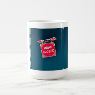 Road Closed Sign Coffee Mug