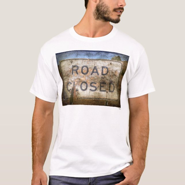 Road Closed T-Shirt (Front)