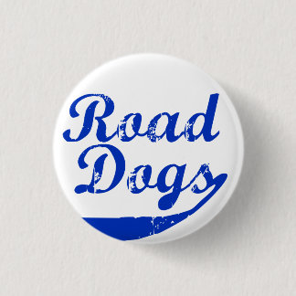 Road Dogs 1 Inch Round Button