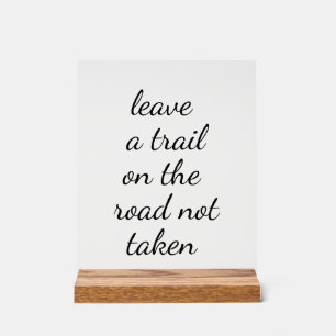 Road Not Taken Acrylic Sign