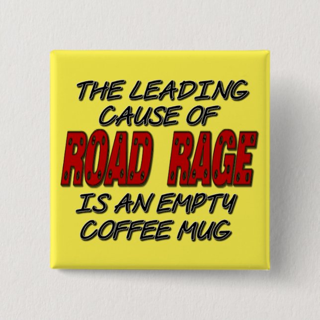 Road Rage Coffee Humour Button (Front)