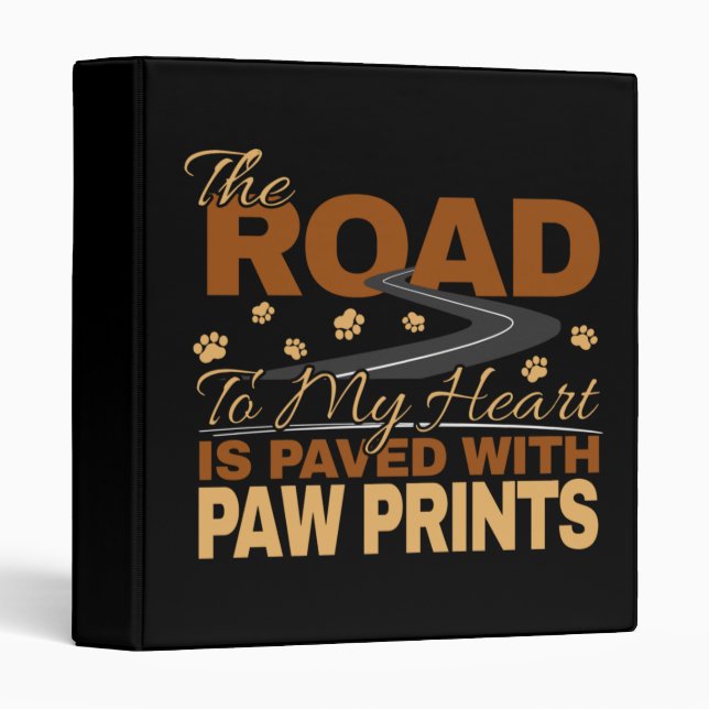 Road to My Heart Paved in Paw Prints Dog Lover  Binder (Front/Spine)