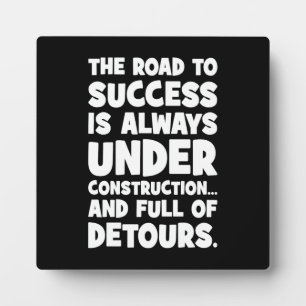 Road to Success Is Under Construction, Funny Plaque