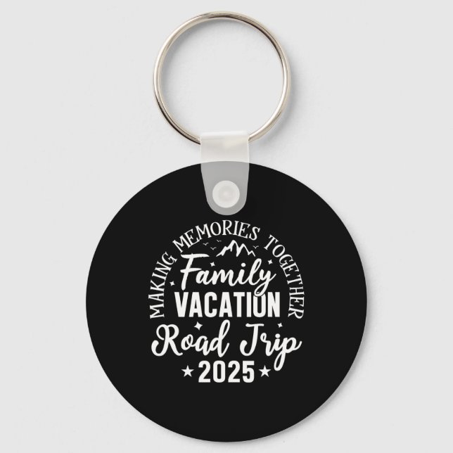 Road Trip 2025 Family Vacation Making Memories Mat Keychain (Front)