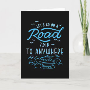 Road Trip To Anywhere Funny Road Trip  Card