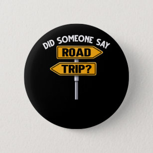 Road Trip Vacation Traveller Sign 2 Inch Round Button