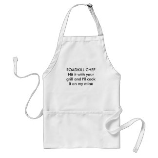ROADKILL CHEFHit it with your grill and I'll co... Standard Apron