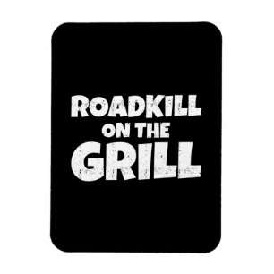 Roadkill on The Grill - BBQ Party Funny Magnet