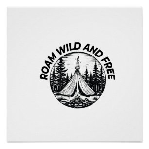 ROAM, WILD AND FREE CAMPING POSTER