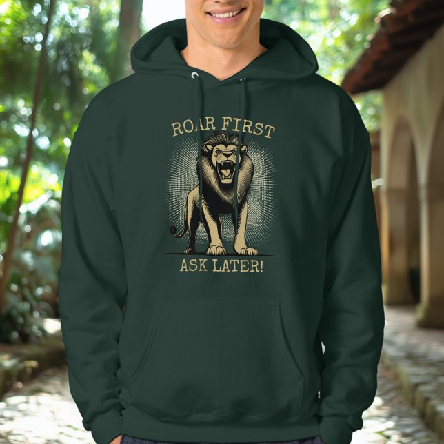 Roar First, Ask Later! - Majestic Lion Hoodie (Creator Uploaded)
