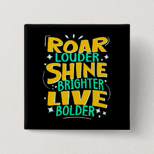 Roar Louder Shine Brighter Inspiration Green Quote 2 Inch Square Button