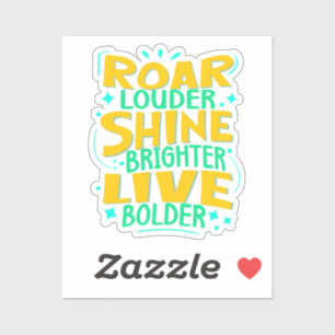 Roar Louder Shine Brighter, Motivational Modern