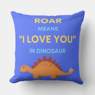 Roar Means I Love You Square Cushion