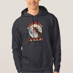 Roar Means I’m Hungry! Sabertooth Tiger Roaring Hoodie