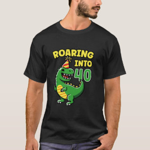 Roaring into 40 Dino 40th Birthday Party 40 Years T-Shirt
