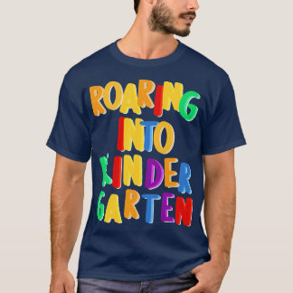 Roaring Into Kindergarten Cute Back To School For  T-Shirt