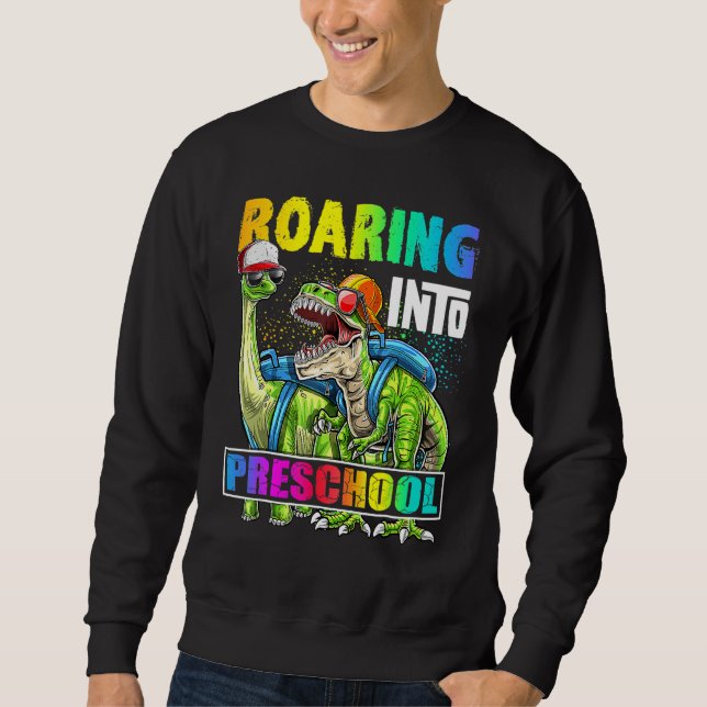 Roaring Into Preschool Dinosaur Backpack Back To S Sweatshirt (Front)