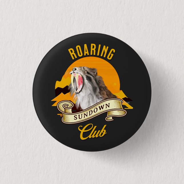 Roaring Sundown Club Sabertooth Tiger 1 Inch Round Button (Front)