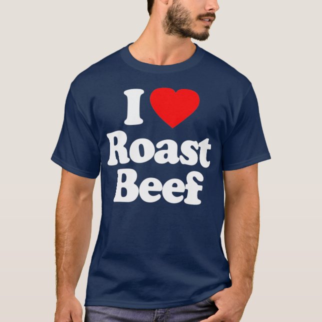 Roast Beef Love Heart Funny Birthday Gift T-Shirt (Front)