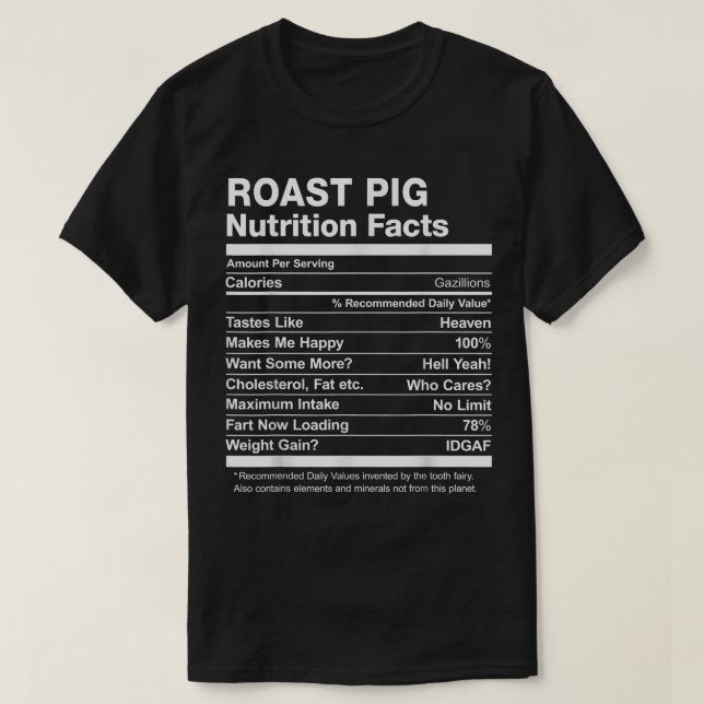 Roast Pig Nutrition Facts ! Funny  T-Shirt (Design Front)