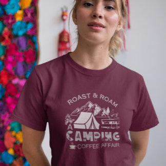 Roast & Roam-A Camping Coffee Affair Design T-Shirt