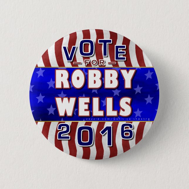 Robby Wells President 2016 Election Democrat 2 Inch Round Button (Front)
