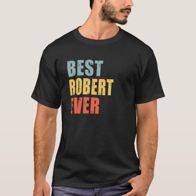 Robert Best Ever Robert T-Shirt (Front)