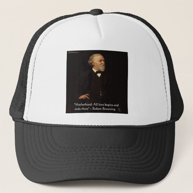 Robert Browning Famous Motherhood Quote Trucker Hat (Front)