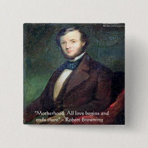 Robert Browning Motherhood Quote 2 Inch Square Button