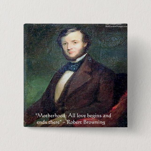 Robert Browning Motherhood Quote 2 Inch Square Button (Front)